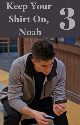 Keep Your Shirt On, Noah 3 cover