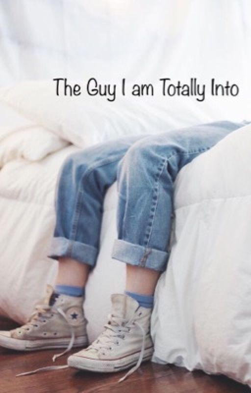 The Guy I Am Totally Into by itsyrgrl