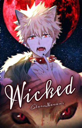 Wicked - [Katsuki Bakugo x Lectora]【HIATUS】   by ClarieNanami