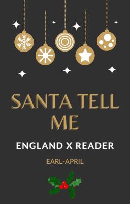 Santa Tell Me || England x Reader - One-shot (Merry Christmas 2018!) cover