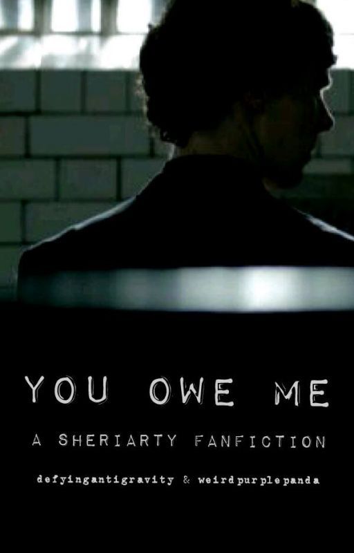 You Owe Me [Sheriarty] by weirdpurplepanda