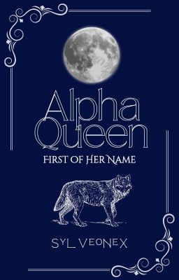 Alpha Queen: First of Her Name cover