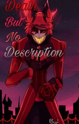 Death, but no Description (AlastorXReader) cover