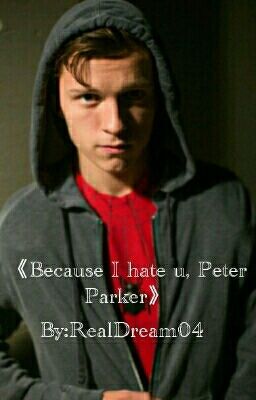 《Because I hate u, Peter Parker》 cover