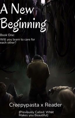 Creepypasta x Reader (A New Beginning) cover