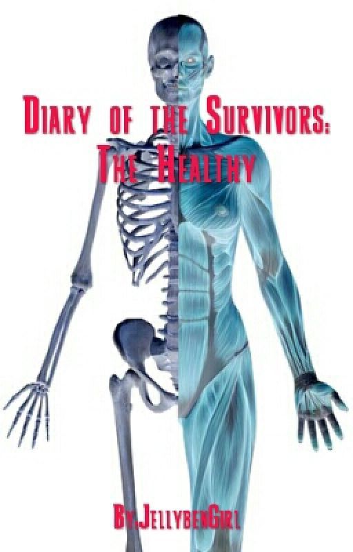 Diary of the Survivors: The Healthy by JellybenGirl