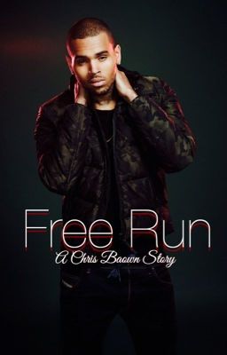 Free Run : ( Chris Brown Story ) cover