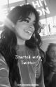 Started with Twitter (camila/you) by milassidechick