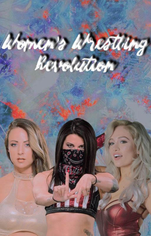 WOMEN'S WRESTLING REVOLUTION! by officialattitudeera