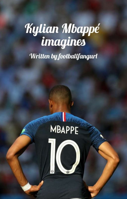 Kylian Mbappé imagines by footballfangurl