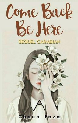 Come Back Be Here [Sequel Carabian] cover