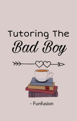 Tutoring the Bad Boy (Completed) cover