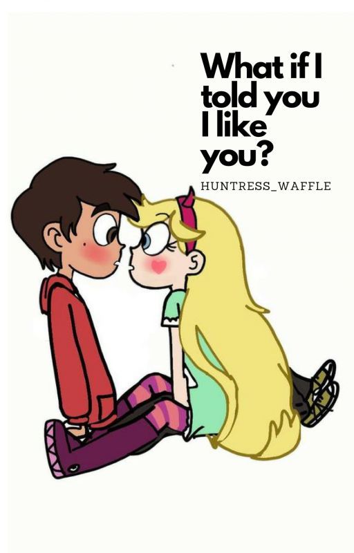 What If I Told You I Like You? by Huntress_Waffle