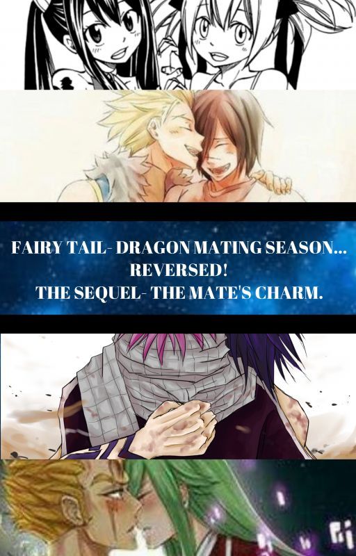 The Mates Charm. (Sequel of Dragon Mating Season...Reversed!) by Cupcakes20040