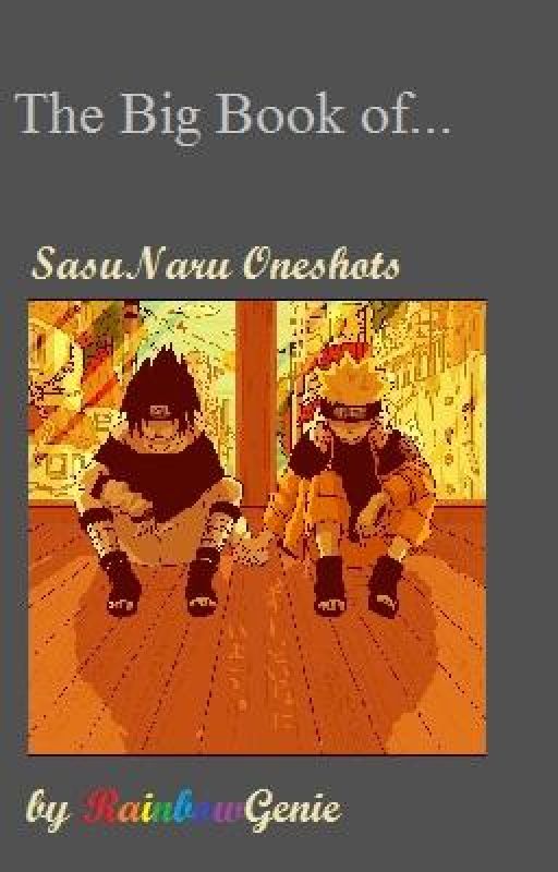 The Big Book of... SasuNaru One Shots by RainbowGenie