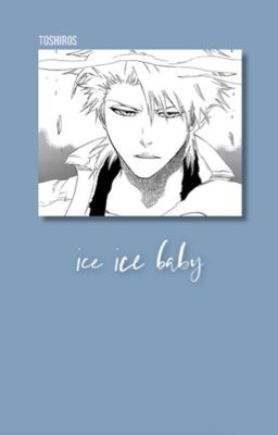 [OLD] ice ice baby - toshiro hitsugaya cover