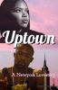 Uptown: A New York Love Story |  Book 1 ( COMPLETED ) ☑️ Trevante Rhodes