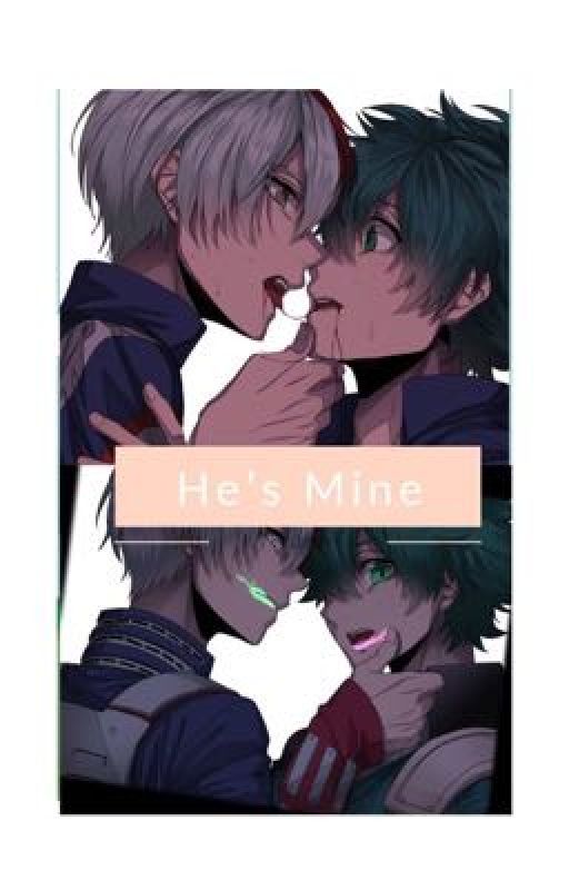 |He's Mine | Part 1 | TodoDeku| by Haru_Woods