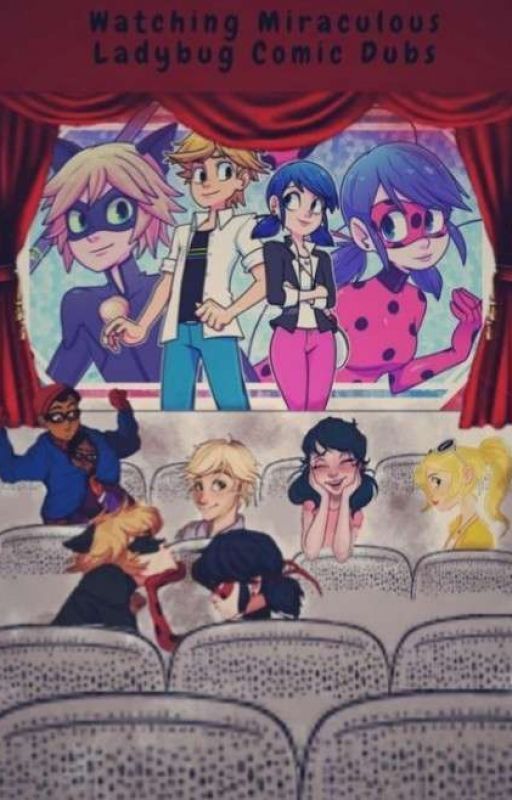 Watching Miraculous Ladybug Comic Dubs by Nova_Gibbs