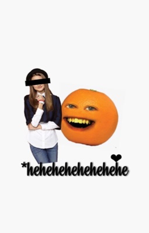 Annoying Orange x Reader by FatherWood