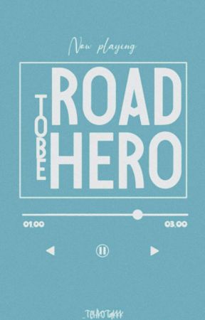 Road to be Hero by _TehKotakkk