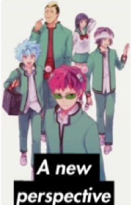 A new perspective - Saiki x reader cover