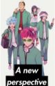 A new perspective - Saiki x reader by SaikiStory