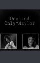 One And Only~ Maylor [Wattys 2019] by unspeakably_boring77