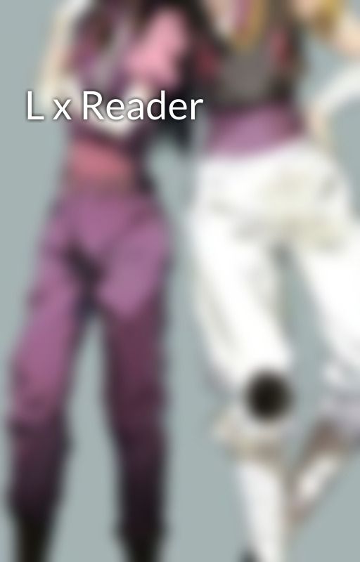 L x Reader by Hypnogirl23