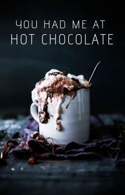 You Had Me At Hot Chocolate cover