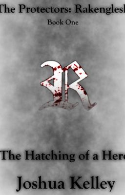 The Protectors: Rakenglesh - Book One: The Hatching of a Hero cover