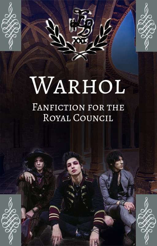 Warhol (Fanfiction For The Royal Council) by MrsClockwork