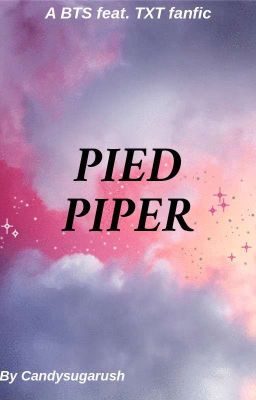 Pied Pipers / Yandere!BTS x Reader Feat.TXT cover