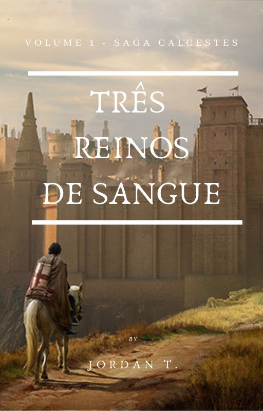 Três Reinos de Sangue - #1 SAGA CALCESTES by gabelannister