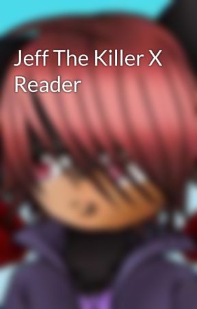 Jeff The Killer X Reader by Shadow-Of-Horror