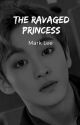 The Ravaged Princess || NCT Mark || ✔ by Snowflakesfluff