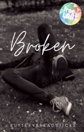 Broken ✓ (BoyxBoy) by ButteryBreadsticks