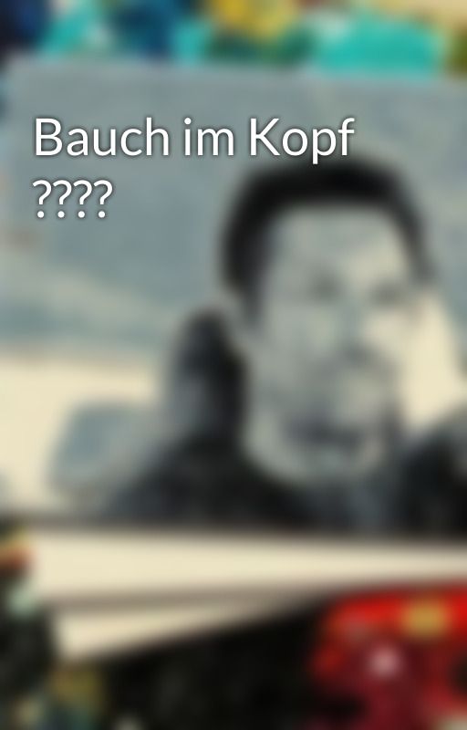 Bauch im Kopf ???? by ReinhardSteinbrecher