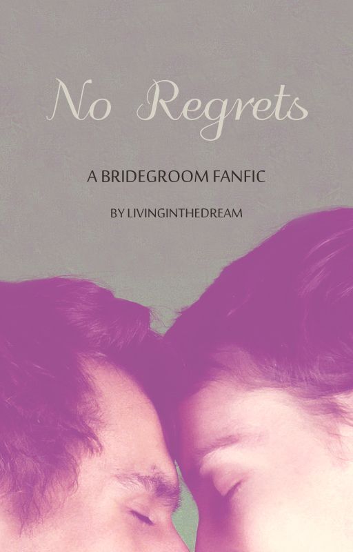 No Regrets (boyxboy - Bridegroom fanfiction - romance) by livinginthedream