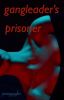 gang leader's prisoner (18 )