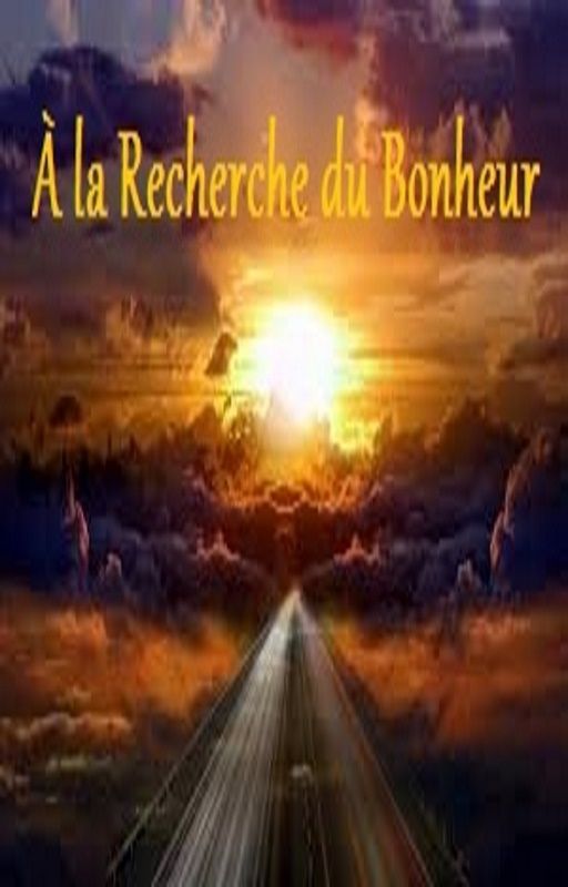 À la Recherche du Bonheur by Ang3lus7