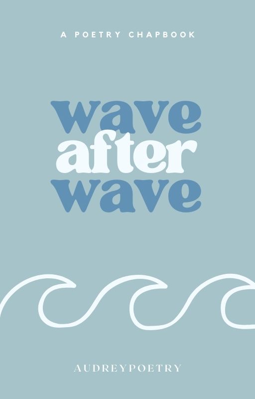 Wave After Wave by audreypoetry