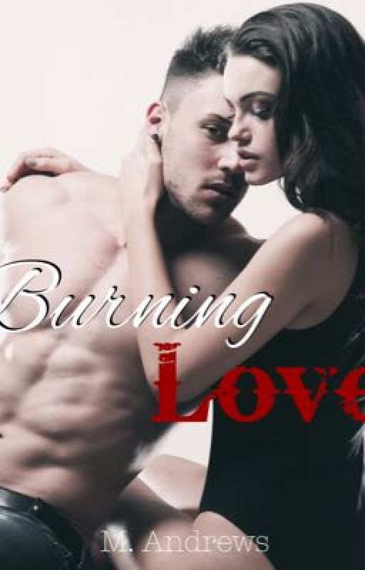 Burning Love  by authormandrews