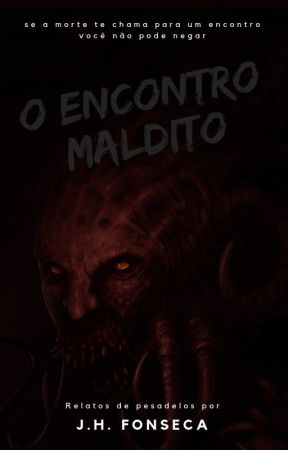 Relatos de Pesadelos - O Encontro Maldito by jorgehfonseca