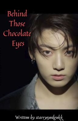 Behind those chocolate eyes - jjk cover