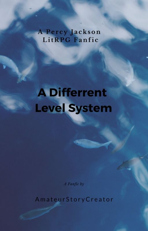 A Different Level System (Percy Jackson Fanfic) by AmateurStoryCreator