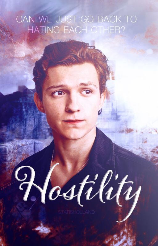 Hostility {Tom Holland} by starsholland