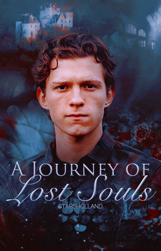 A Journey Of Lost Souls {Tom Holland} by starsholland