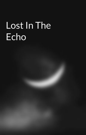 Lost In The Echo by suicidal-beast