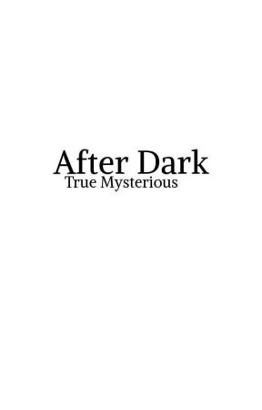 After Dark - True Mysterious by Naya__T